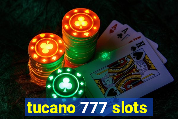 tucano 777 slots